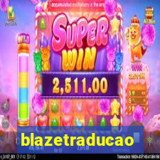 blazetraducao