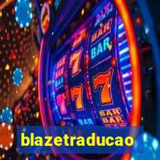 blazetraducao