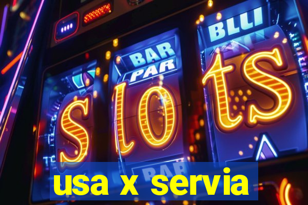 usa x servia