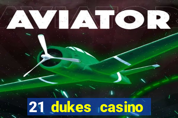 21 dukes casino play free