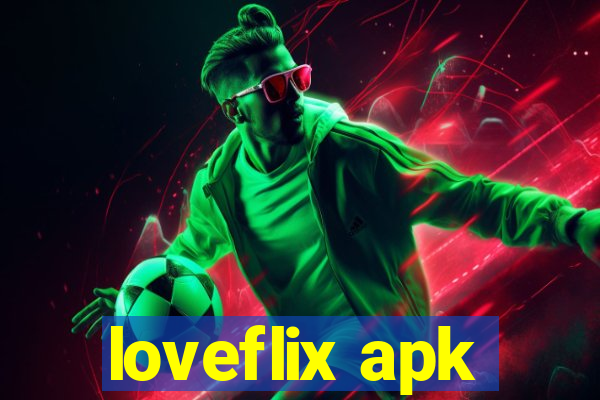 loveflix apk