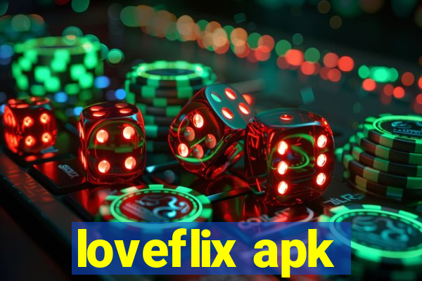 loveflix apk