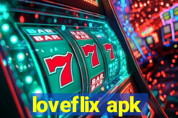 loveflix apk