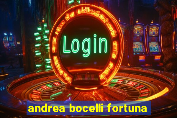 andrea bocelli fortuna