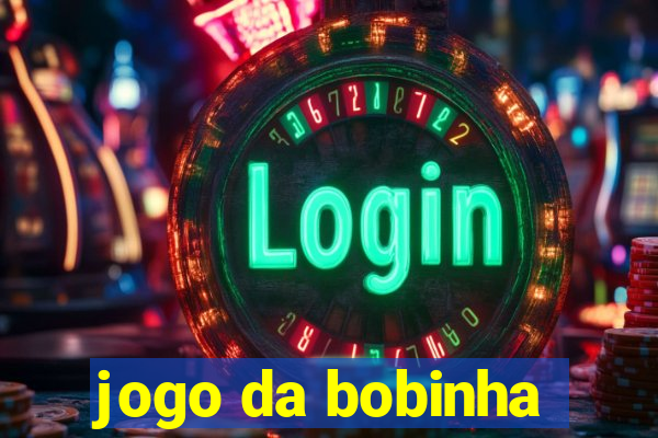 jogo da bobinha