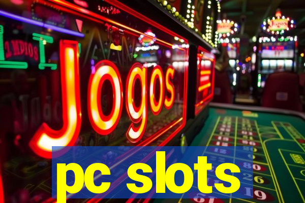 pc slots