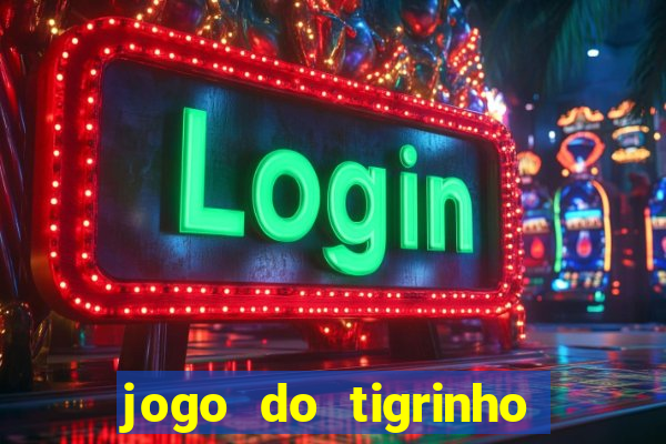 jogo do tigrinho com deposito de 1 real