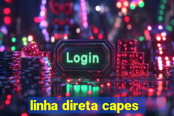 linha direta capes