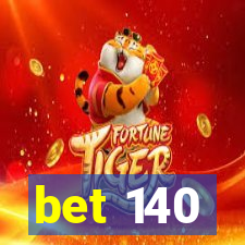 bet 140