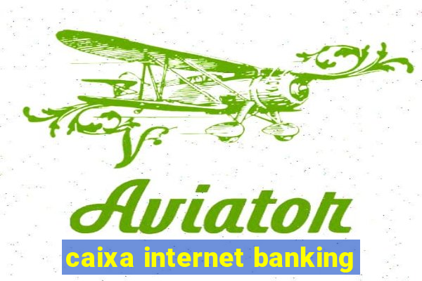 caixa internet banking