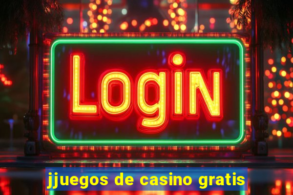 jjuegos de casino gratis