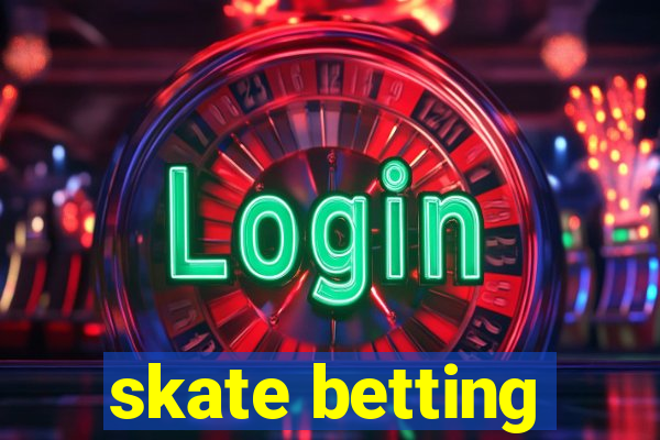 skate betting