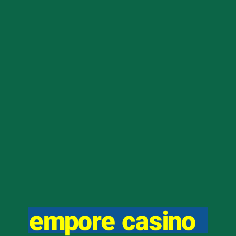 empore casino