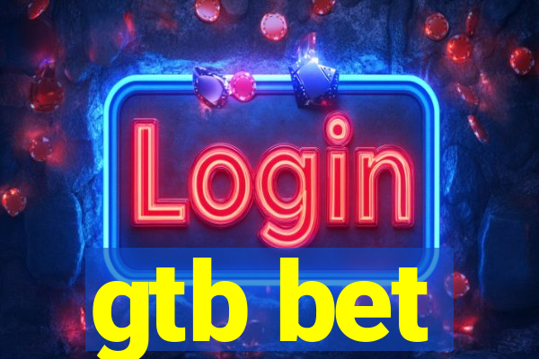 gtb bet