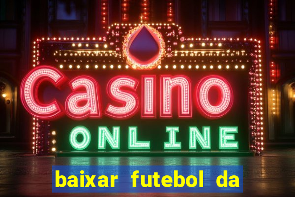 baixar futebol da hora 3.7