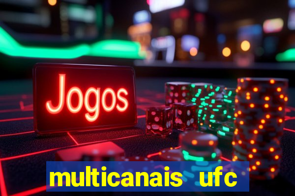 multicanais ufc fight pass