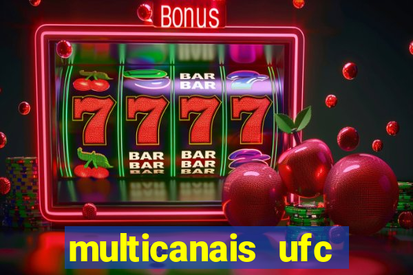 multicanais ufc fight pass