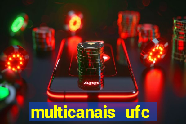 multicanais ufc fight pass