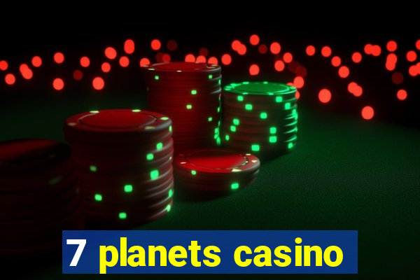 7 planets casino