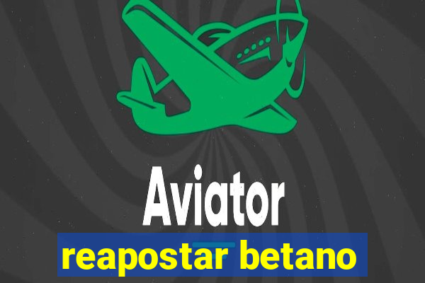 reapostar betano