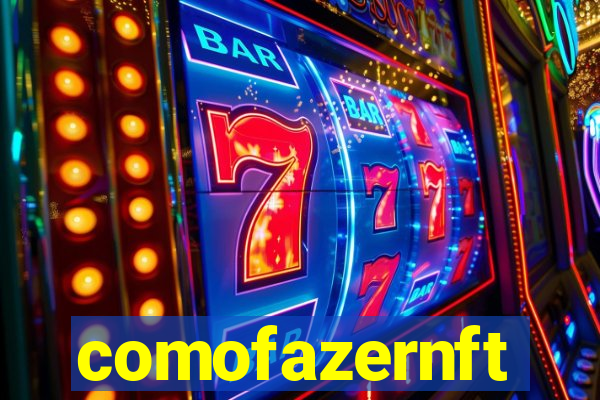 comofazernft