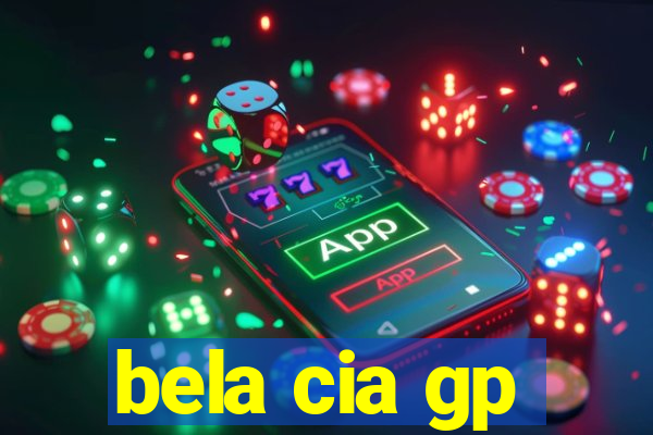 bela cia gp