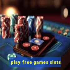 play free games slots