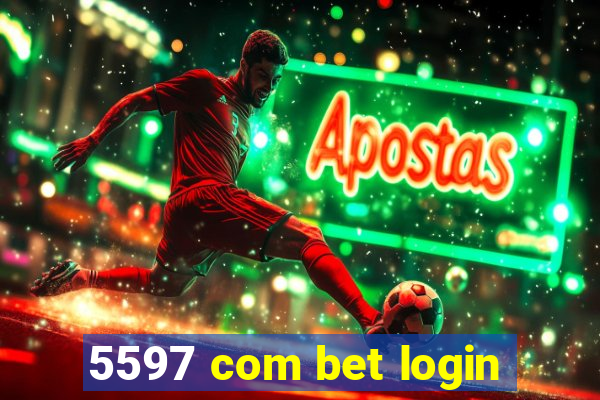 5597 com bet login