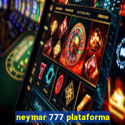 neymar 777 plataforma