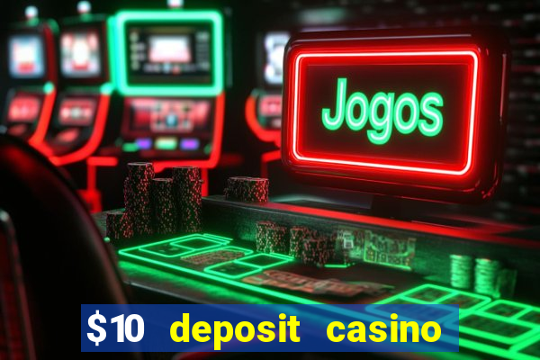 $10 deposit casino nz 2022