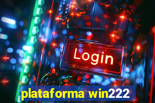 plataforma win222