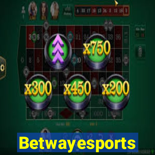 Betwayesports