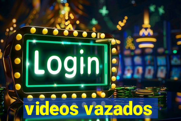 videos vazados