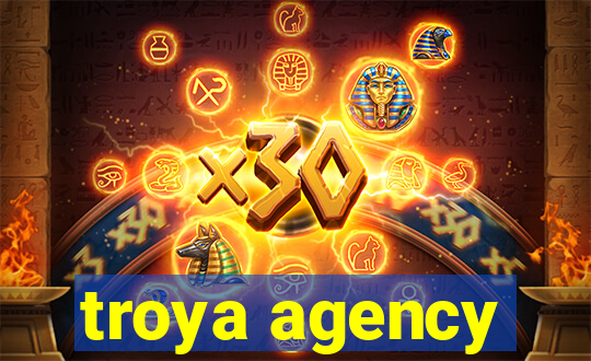 troya agency