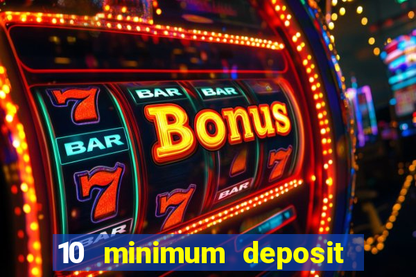 10 minimum deposit online casino australia