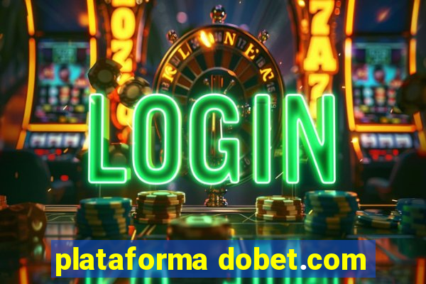 plataforma dobet.com