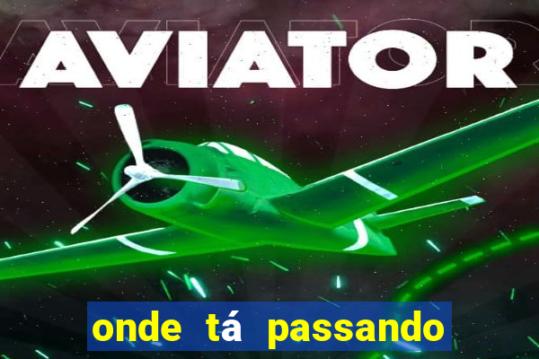 onde tá passando o jogo