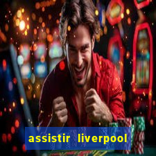 assistir liverpool x manchester city ao vivo futemax