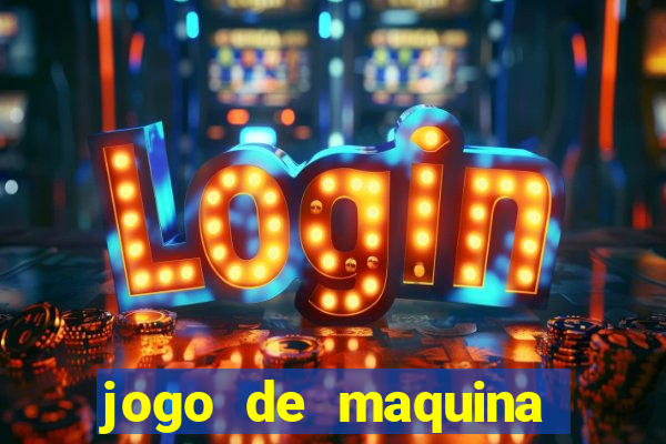 jogo de maquina ca?a niquel