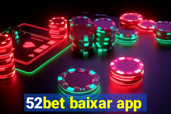 52bet baixar app