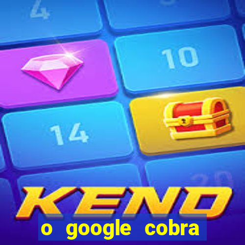 o google cobra taxa de saque de jogos