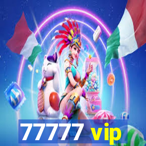 77777 vip