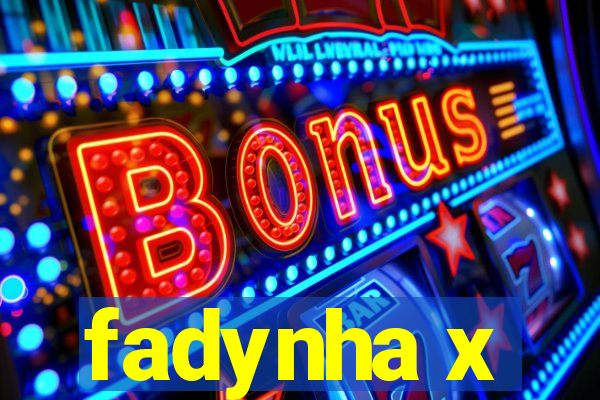 fadynha x