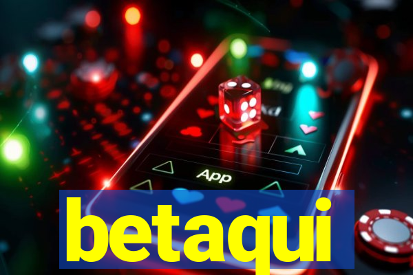 betaqui