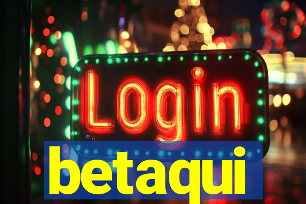 betaqui