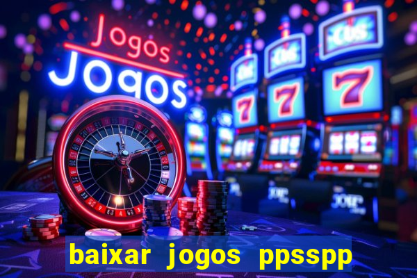 baixar jogos ppsspp para android