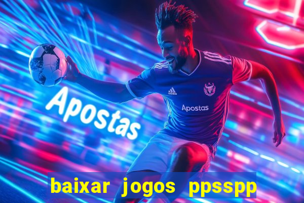 baixar jogos ppsspp para android