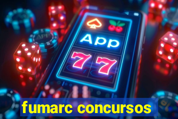 fumarc concursos