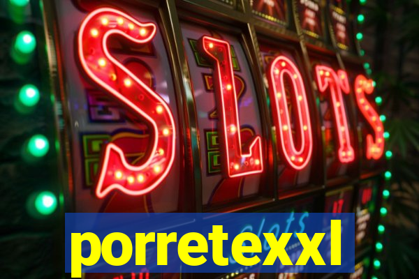 porretexxl