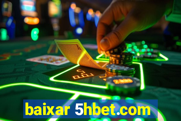 baixar 5hbet.com